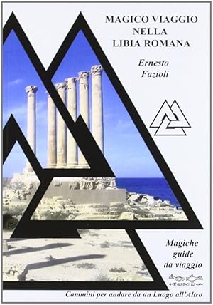 Image du vendeur pour Magico Viaggio nella Libia Romana mis en vente par Libro Co. Italia Srl