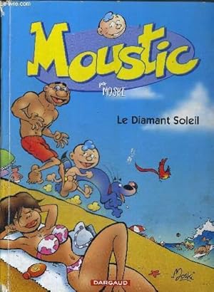 Image du vendeur pour MOUSTIC - TOME 4 - LE DIAMANT SOLEIL mis en vente par Le-Livre