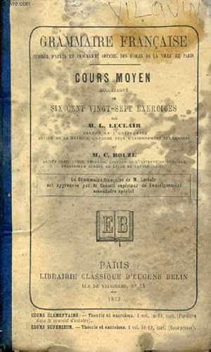 Seller image for GRAMMAIRE FRANCAISE, COURS MOYEN, ACCOMPAGNE DE SIX CENT VINGT-SEPT EXERCICES for sale by Le-Livre