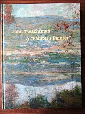 John Twachtman: A "Painter's Painter"