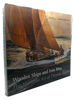 Immagine del venditore per WOODEN SHIPS & IRON MEN : The Maritime Art of Thomas Hoyne venduto da Rare Book Cellar