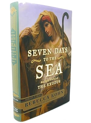 Seller image for SEVEN DAYS TO THE SEA : An Epic Novel Of The Exodus for sale by Rare Book Cellar