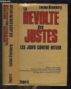 Bild des Verkufers fr LA REVOLTE DES JUSTES- LES JUIFS CONTRE HITLER 1933-1945 zum Verkauf von Le-Livre