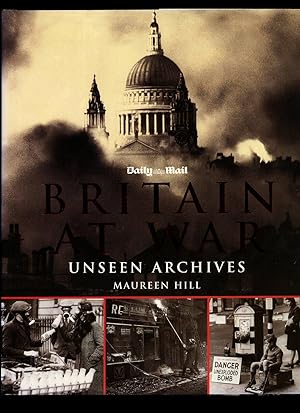 Seller image for Britain at War; Unseen Archives for sale by Little Stour Books PBFA Member
