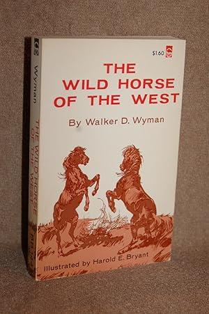 Imagen del vendedor de The Wild Horse of the West a la venta por Books by White/Walnut Valley Books