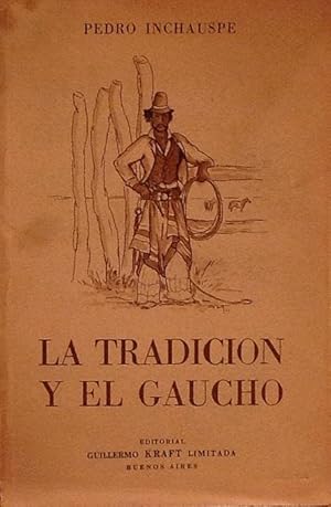Immagine del venditore per La tradicin y el gaucho: Ensayo y Antecedentes. venduto da Girol Books Inc.
