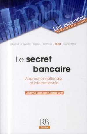 Image du vendeur pour le secret bancaire ; approches nationale et internationale mis en vente par Chapitre.com : livres et presse ancienne