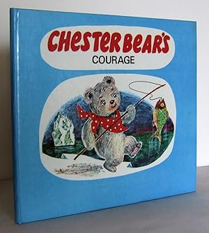 Seller image for Chester Bear's Courage for sale by Mad Hatter Books