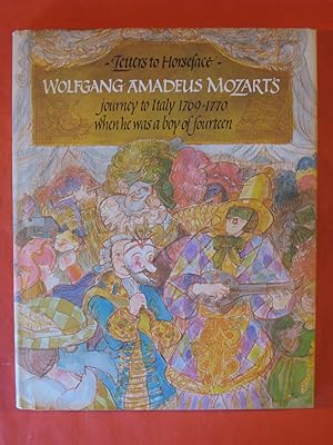 Seller image for Letters to Horseface: Being the Story of Wolfgang Amadeus Mozart's Journey to Italy 1769-1770 when He Was a Boy of Fourteen for sale by Pistil Books Online, IOBA