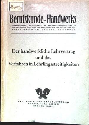 Imagen del vendedor de Der handwerkliche Lehrvertrag und das Verfahren in Lehrlingsstreitigkeiten Berufskunde des Handwerks, Allgemeine Reihe, Heft 22 a la venta por books4less (Versandantiquariat Petra Gros GmbH & Co. KG)