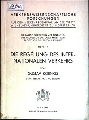 Die Regelung des internationalen Verkehrs Verkehrswissenschaftliche Forschungen, Heft 19