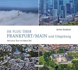 Bild des Verkufers fr Im Flug ber Frankfurt/Main und Umgebung zum Verkauf von Rheinberg-Buch Andreas Meier eK