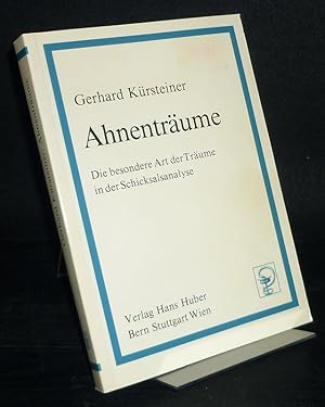Seller image for Ahnentrume. Die besondere Art der Trume in der Schicksalsanalyse. [Von Gerhard Krsteiner]. for sale by Antiquariat Kretzer
