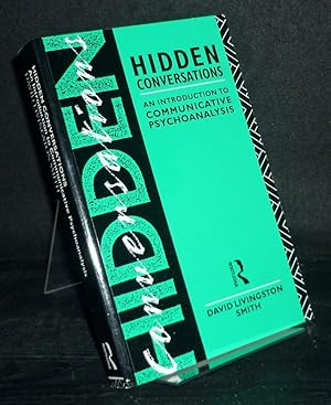Seller image for Hidden Conversations: An Introduction to Communicative Psychoanalysis. [By David Livingston Smith]. for sale by Antiquariat Kretzer