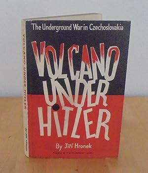 Seller image for Volcano Under Hitler : The Underground War in Czechoslovakia for sale by M. C. Wilson