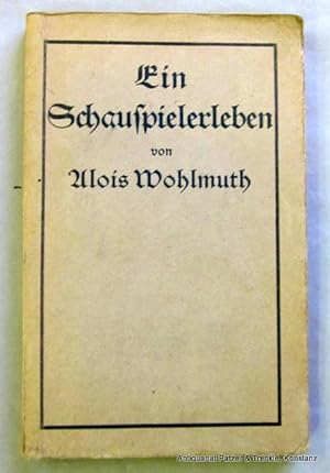 Ein Schauspielerleben. Ungeschminkte Selbstschilderungen. München, Parcus, (1918). Mit 2 s/w Tafe...