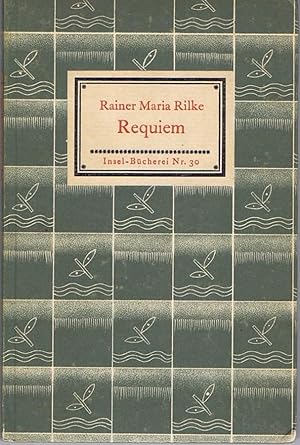 Requiem. Für eine Freundin. Für Wolf Graf von Kalckreuth. Für einen Knaben.