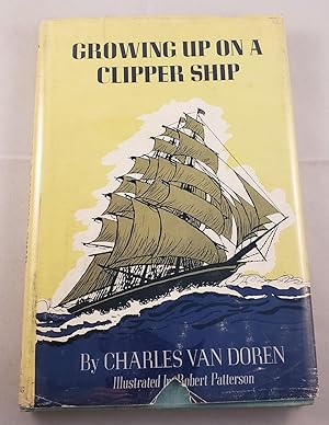 Bild des Verkufers fr Growing Up on a Clipper Ship zum Verkauf von WellRead Books A.B.A.A.