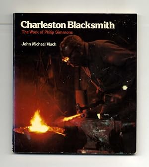Charleston Blacksmith: The Work Of Philip Simmons - 1st Edition/1st Printing