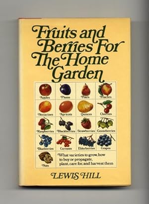 Fruits And Berries For The Home Garden - 1st Edition/1st Printing