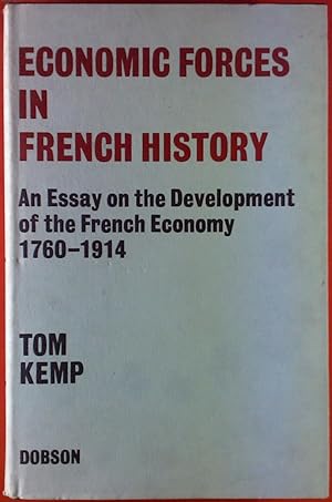Bild des Verkufers fr Economic Forces in French History. An Essay on the Development of the French Economy 1760 - 1914. zum Verkauf von biblion2