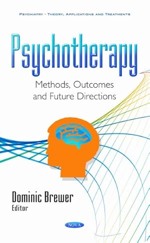 Image du vendeur pour Psychotherapy : Methods, Outcomes and Future Directions mis en vente par GreatBookPrices