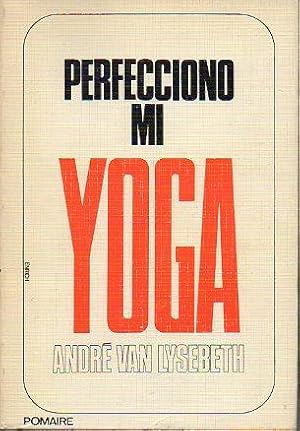 Seller image for PERFECCIONO MI YOGA. Carta-Prlogo de Jean Pierre Radu. Trad. Sergio Tapia. for sale by angeles sancha libros