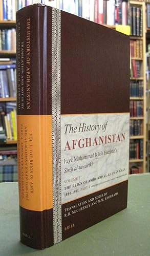 Seller image for The History of Afghanistan - Fayz Muhammad Katib Hazarah's Siraj al-tawarikh Volume 3, The Reign of Amir 'Abd al-Rahman Khan 1880-1901 Part 4, Appendices, Glossaries, Index, and Bibliography for sale by Edinburgh Books