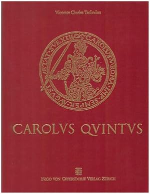 Carolus Quintus. Kaiser Karl V. Vorläufer der europäischen Idee. Mit einem Geleitwort von Otto vo...