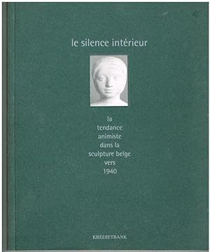 Image du vendeur pour Le silence intrieur. La tendance animiste dans la sculpture belge vers 1940 mis en vente par Librairie l'Aspidistra
