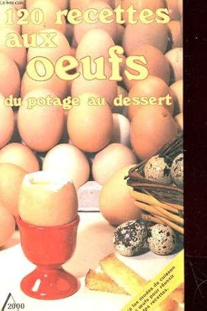 Image du vendeur pour 120 recettes aux oeufs : Du potager au dessert mis en vente par dansmongarage