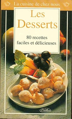 La cuisine de chez nous . les desserts