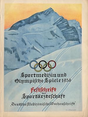 Sportmedizin und Olympische Spiele 1936. Festschrift der Sportärtzteschaft zu den IV. Olympischen...