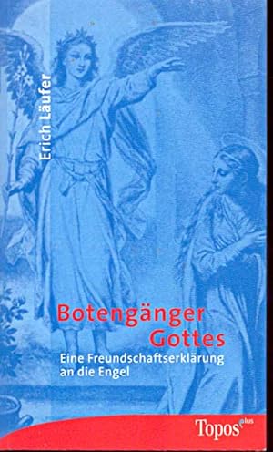 Bild des Verkufers fr Botengnger Gottes. Eine Freundschaftserklrung an die Engel. Topos plus Taschenbcher, Band 389. zum Verkauf von Online-Buchversand  Die Eule