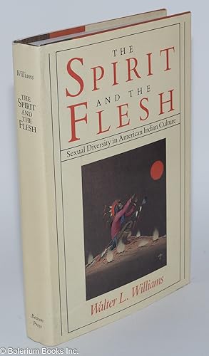 Seller image for The Spirit and the Flesh: sexual diversity in American Indian culture for sale by Bolerium Books Inc.