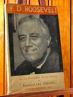 Imagen del vendedor de F. D. ROOSEVELT OU LA DICTATURE DE LA LIBERTE a la venta por Livres 113