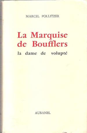 La Marquise De Boufflers , La Dame De Volupté