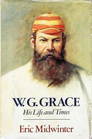 Seller image for W G Grace - his life and times for sale by Pendleburys - the bookshop in the hills