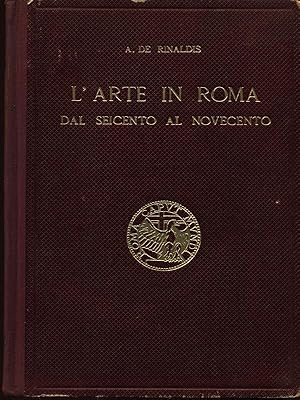 Bild des Verkufers fr L'arte in Roma dal seicento al novecento zum Verkauf von Librodifaccia