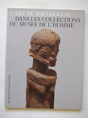 L'ART DU PAYS DOGON DANS LES COLLECTIONS DU MUSEE DE L'HOMME.