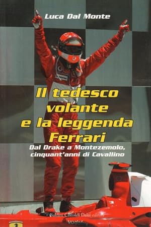 Bild des Verkufers fr Il tedesco volante e la leggenda Ferrari Dal Drake a Montezemolo cinquant'anni di Cavallino zum Verkauf von Di Mano in Mano Soc. Coop