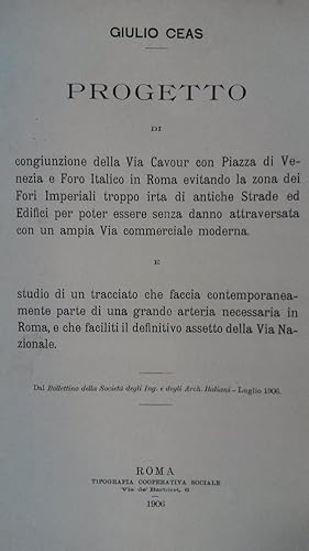 Bild des Verkufers fr Progetto di congiunzione della Via Cavour con Piazza Venezia e Foro Italico in Roma evitando la zona dei Fori Imperiali troppo irta di antiche strade ed edifici per poter essere senza danno attraversata con un'ampia via commerciale moderna. E studio di un tracciati che faccia contemporaneamente parte di una grande arteria necessaria in Roma, e che faciliti il definitivo assetto della Via Nazionale. zum Verkauf von studio bibliografico pera s.a.s.