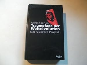 Bild des Verkufers fr Traumpfade der Weltrevolution. Das Guevara-Projekt. zum Verkauf von Ottmar Mller