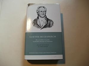 Imagen del vendedor de Goethe im Gesprch. Alle wesentlichen Gesprche, einschlielich derjenigen mit Eckermann. a la venta por Ottmar Mller