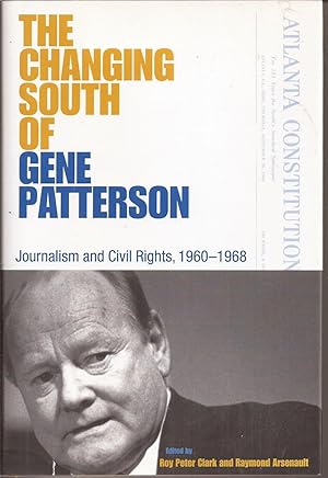 Seller image for The Changing South of Gene Patterson: Journalism and Civil Rights, 1960-1968 (inscribed by Eugene Patterson) for sale by Auldfarran Books, IOBA