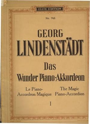 Das Wunder Piano-Akkordeon. I. Band - Eine Sammlung auserlesener Kompostionen für Piano-Akkordeon...