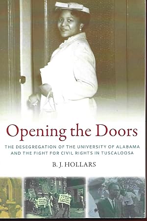 Imagen del vendedor de Opening the Doors: The Desegregation of the University of Alabama and the Fight for Civil Rights in Tuscaloosa a la venta por Warren Hahn