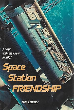 Seller image for Space Station Friendship: A Visit with the Crew in 2007 for sale by Warren Hahn