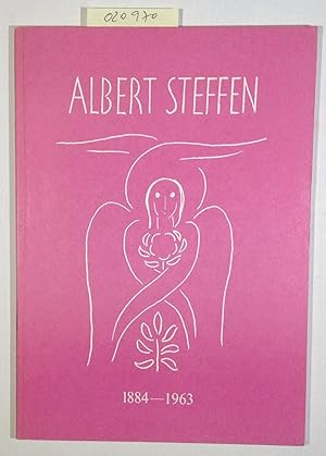 Albert Steffen 1884-1963. Dem Dichter Albert Steffen in Dankbarkeit und Liebe zum zehnten Todestag.