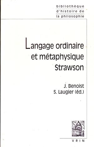 Langage ordinaire et métaphysique: Strawson.